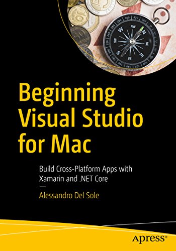 Beginning visual studio for mac: build cross-platform apps with xamarin and .net core system